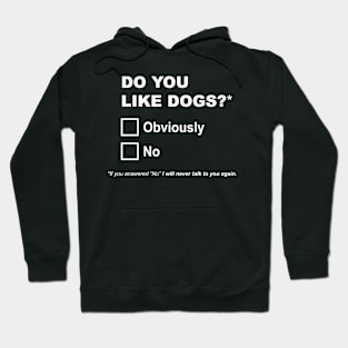 Do you like dogs? Hoodie